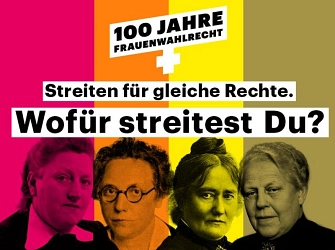Werbeplakat 100 Jahre Frauenwahlrecht "Streiten für gleiche Rechte. Wo für streitest Du?" © EAF | Europäische Akademie für Frauen in Politik und Wirtschaft Berlin e.V.