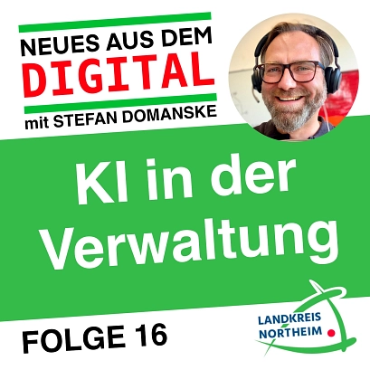 Titelbild des Podcast Neues aus Dem Digital mit dem Interviewpartner Herr Domanske und dem Titel Folge 16 - KI in der Verwaltung&nbsp;&copy;&nbsp;Landkreis Northeim