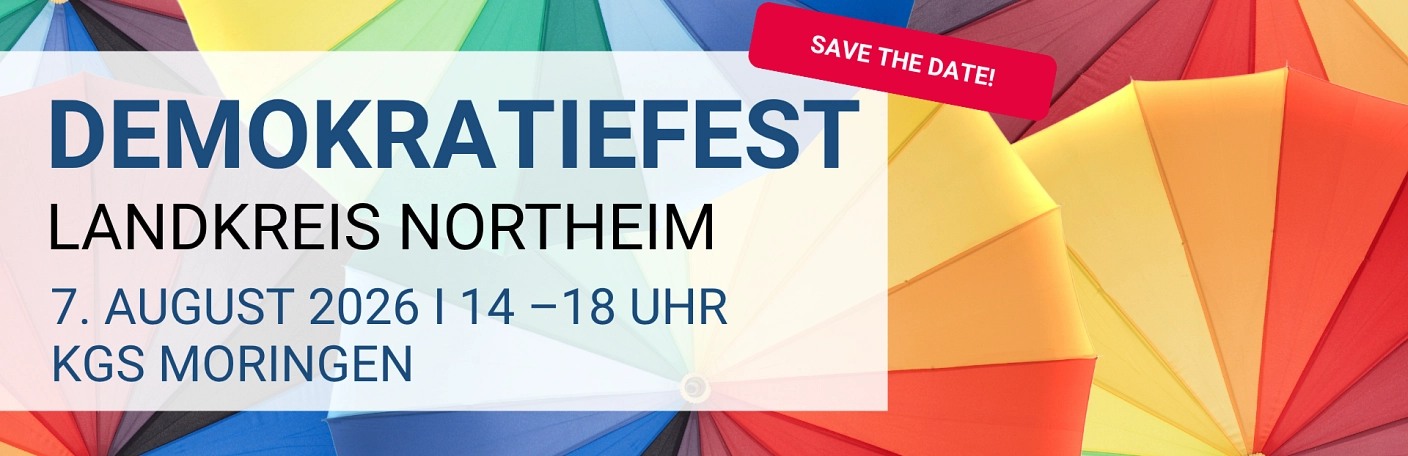 Banner Demokratiefest 2026 Banner zum Demokratiefest Landkreis Northeim. Im Hintergrund sind bunte Regenschirme zu sehen. Auf dem Banner steht: „Save the date! Demokratiefest Landkreis Northeim, 7. August 2026, 14–18 Uhr, KGS Moringen. © Landkreis Northeim