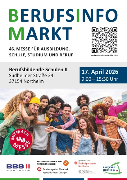 Plakat zum BerufsInfoMarkt: 46. Messe für Ausbildung, Schule, Studium und Beruf. Termin: 17. April 2026, 9:00 bis 15:30 Uhr. Ort: Berufsbildende Schulen II, Sudheimer Straße 24, Northeim. Abgebildet ist eine Gruppe junger Menschen, die fröhlich zusammensteht. Mit QR-Code zur Website landkreis-northeim.de/bim sowie Logos der beteiligten Institutionen.&nbsp;&copy;&nbsp;Landkreis Northeim