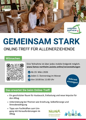 Gemeinsam stark – Online-Treff für Alleinerziehende im Landkreis Northeim. Plakat mit Foto einer Frau am Laptop mit Kind daneben. Informationen zur Teilnahme per QR-Code und Link www.famos-northeim.assisto.online/veranstaltungen
. Start ab 19. März 2026, jeden dritten Donnerstag im Monat von 10:00 bis 11:00 Uhr, Einstieg jederzeit möglich. Inhalte: Austausch, Entlastung, Unterstützung bei Erziehung, Selbstfürsorge und Stressbewältigung sowie Tipps von Fachkräften. Logos Landkreis Northeim, NONA und FAMOS.&nbsp;&copy;&nbsp;Landkreis Northeim