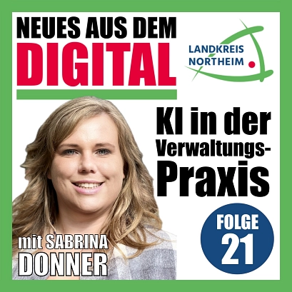 Zu sehen ist Sabrina Donner, die Interviewpartnerin im Podcast "Neues aus dem Digital". Sie spricht zu den Thema "KI in der Verwaltungspraxis", dieser Titel ist auch auf dem Bild zu lesen. Es steht außerdem der Titel des Podcasts darauf, das Logo des Landkreises und dass es sich um Folge 21 handelt.&nbsp;&copy;&nbsp;Landkreis Northeim